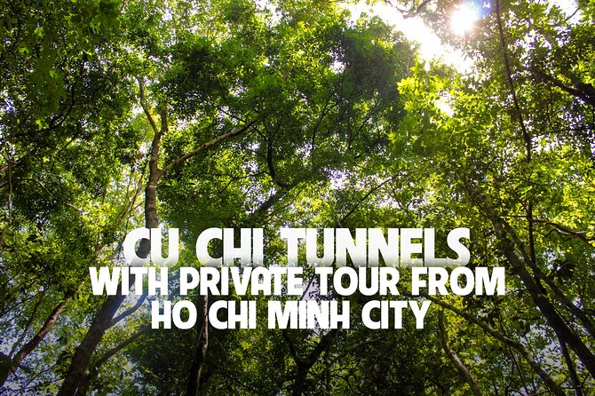 Explore Cu Chi Tunnels With Private Tour From Ho Chi Minh City - Key highlights to look for