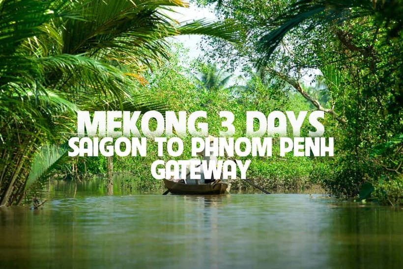 Ho Chi Minh: 3-Day Mekong Delta & Optional Exit to PhnomPenh - How This 3-Day Mekong Plan Actually Works
